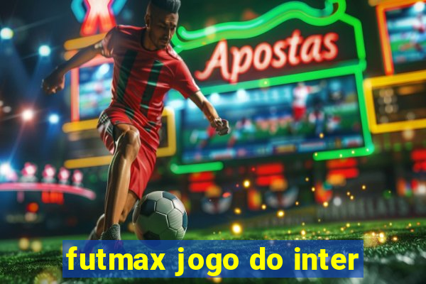 futmax jogo do inter